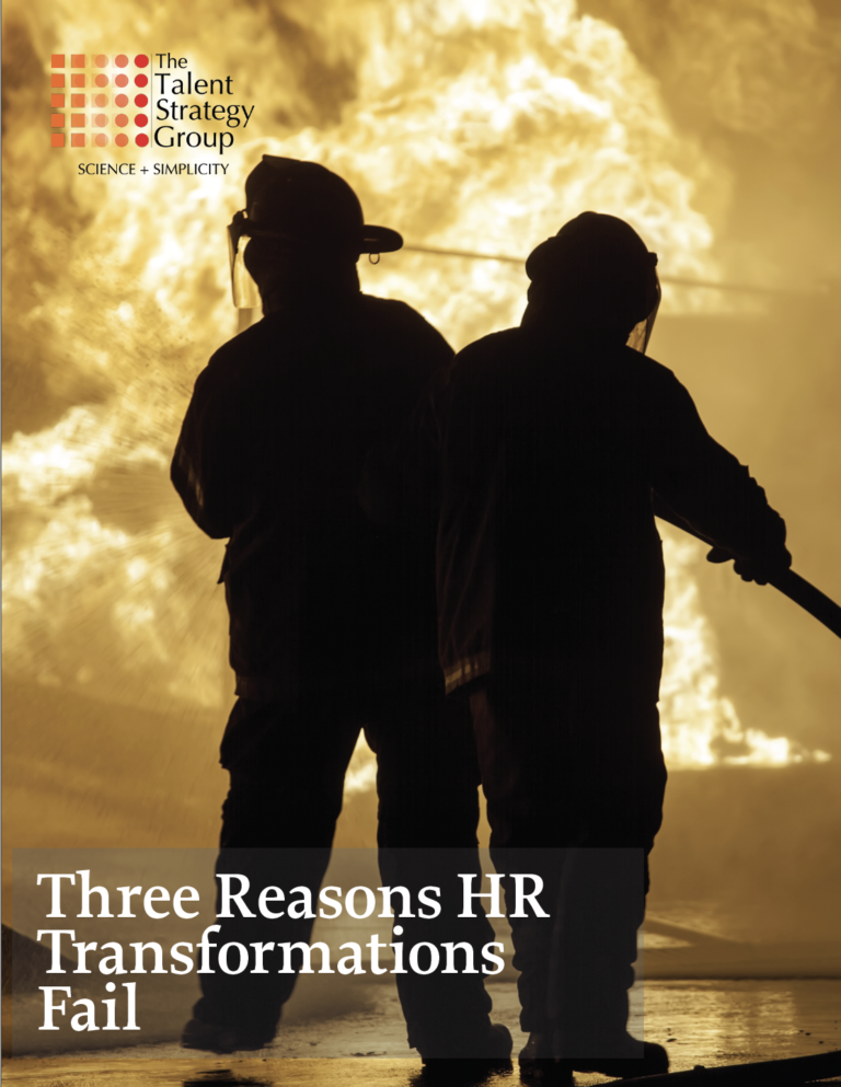 Silhouettes of two firefighters in gear standing before a large blaze. White text reads, "Three Reasons HR Transformations Fail." Logo and tagline of "The Talent Strategy Group.